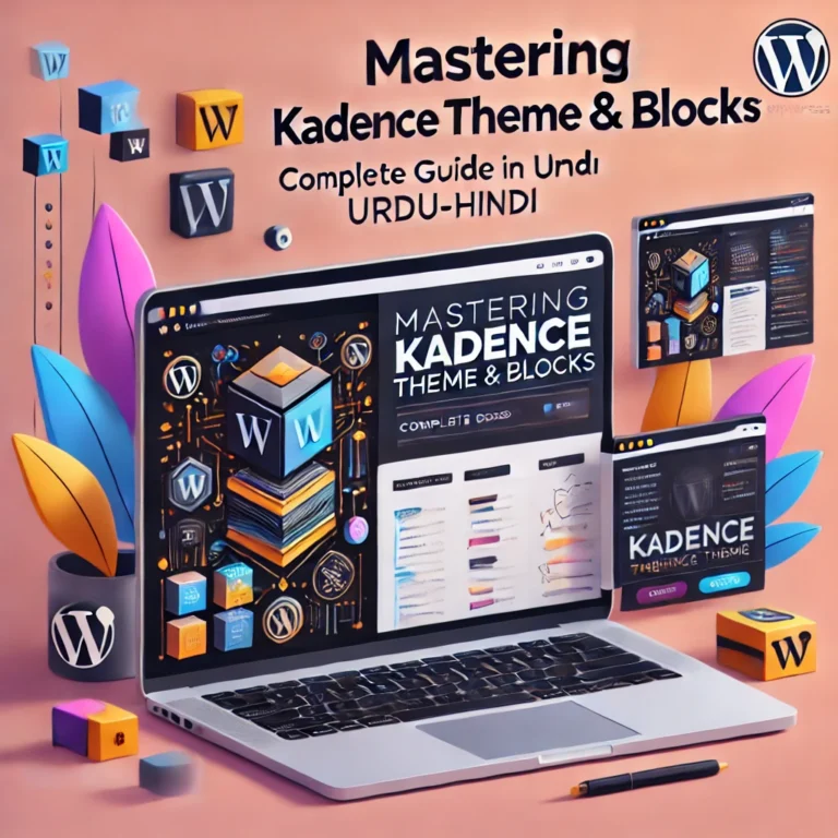 Mastering Kadence Theme & Blocks: A Complete Guide for Beginners to Advanced Users